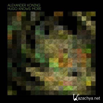 Alexander Koning - Hugo Knows More (2022)