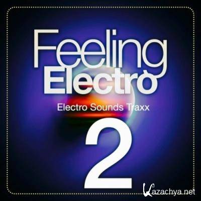 Feeling Electro, Vol. 2 (Electro Sounds Traxx) (2022)