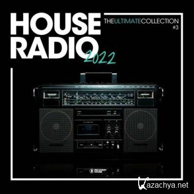 House Radio 2022 - The Ultimate Collection #3 (2022)