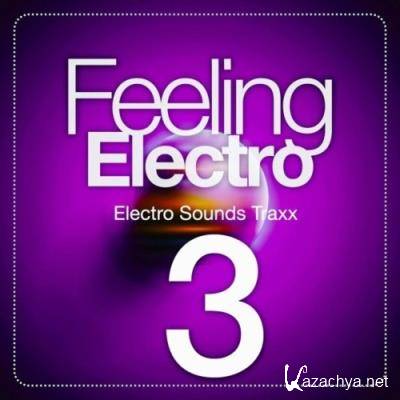 Feeling Electro, Vol. 3 (Electro Sounds Traxx) (2022)