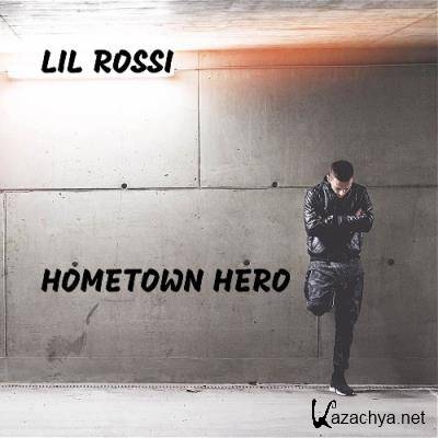 Lil Rossi - Hometown Hero (2022)