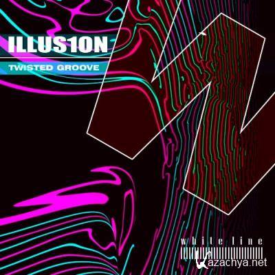 ILLUS1ON - Twisted Groove (2022)