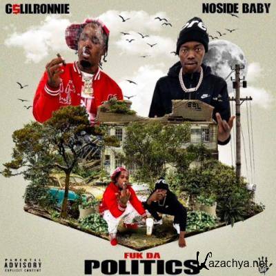 G$ Lil Ronnie & Noside Baby - Fuk Da Politics (2022)
