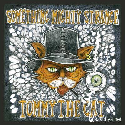 Tommy The Cat - Something Mighty Strange EP (2022)