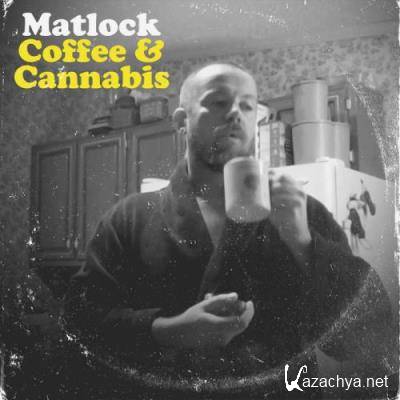 Matlock - Coffee & Cannabis (2022)