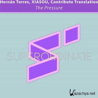 Hernan Torres & Xiasou & Contribute Translation - The Pressure (2022)