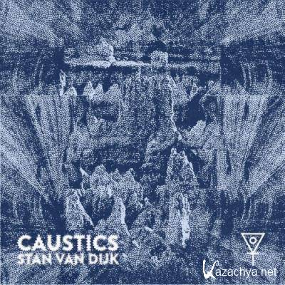 Stan van Dijk - Caustics (2022)