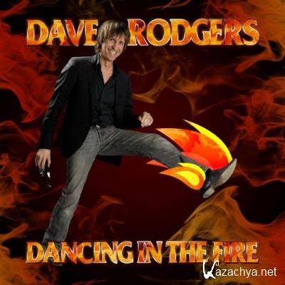 Dave Rodgers - Dancing In The Fire (2020 Version) (2022)