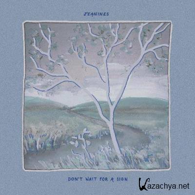 Jeanines - Don''t Wait For A Sign (2022)
