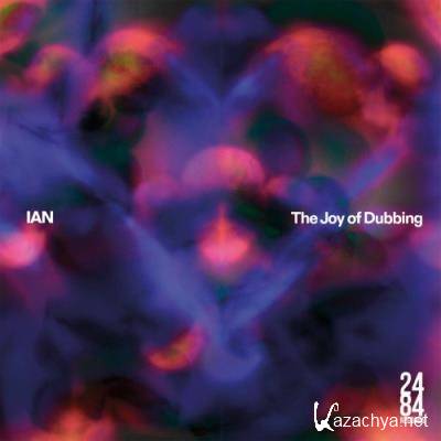 IAN - The Joy Of Dubbing (2022)