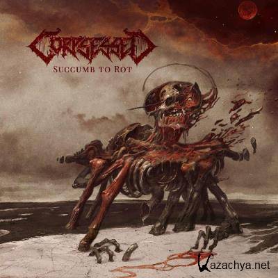 Corpsessed - Succumb to Rot (2022) Corpsessed - Succumb to Rot (2022)