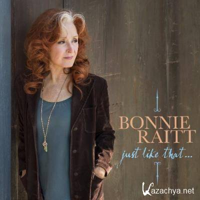 Bonnie Raitt - Just Like That (2022)