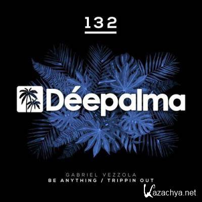 Gabriel Vezzola - Be Anything And Trippin Out Ep (2022)