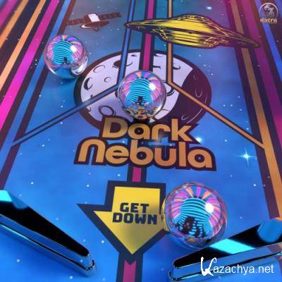 Dark Nebula - Get Down (2022)