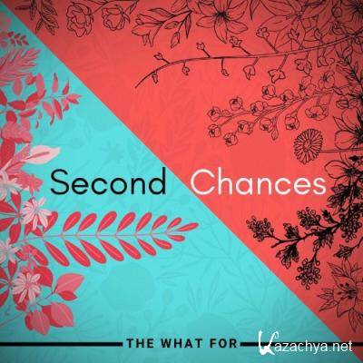 The What For - Second Chances (2022)