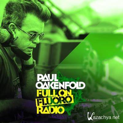 Paul Oakenfold - Full On Fluoro 132 (2022-04-26)