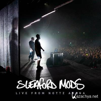 Sleaford Mods - Live at Nottz Arena (2022)