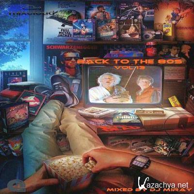 Back To The 80's Vol.13 (Mixed By DJ Miray) (2022) Back To The 80's Vol.13 (Mixed By DJ Miray) (2022)