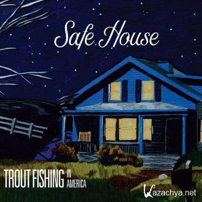 Trout Fishing in America - Safe House (2022)