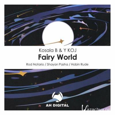 Kosala B & Y KOJ - Fairy World (2022)