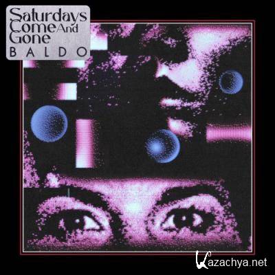 Baldo - Saturdays Come and Gone (2022)