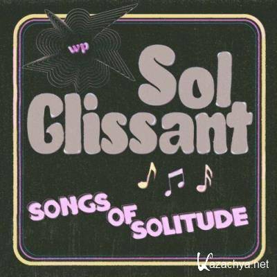 Sol Glissant - Songs Of Solitude (2022)