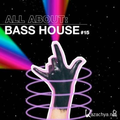 All About: Bass House, Vol. 15 (2022)