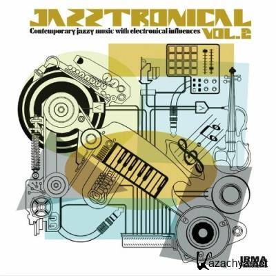 Jazztronical 2 (Contemporary Jazzy Music With Electronical Influences) (2022)