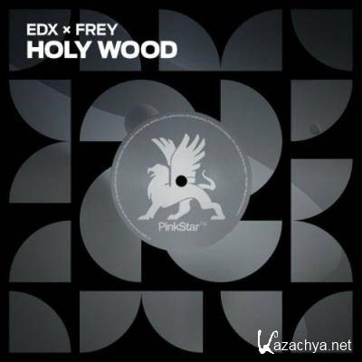 Edx & Frey - Holy Wood (2022)