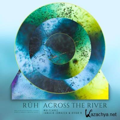 Ruh (SE) - Across the River (2022)