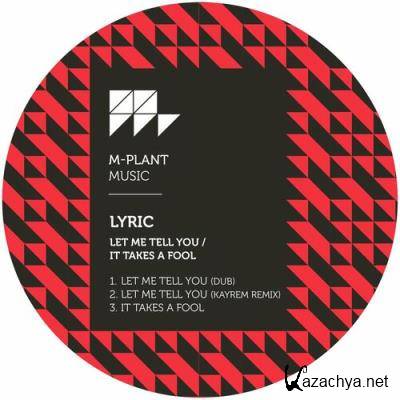 Lyric - Let Me Tell You / It Takes A Fool (2022)