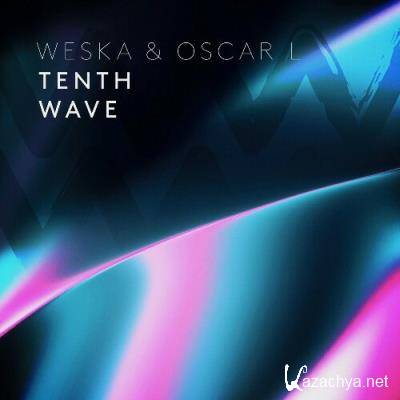Weska & Oscar L - Tenth Wave (2022)