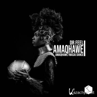 Dr Feel - Amaqhawe (2022)