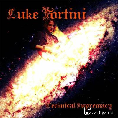 Luke Fortini - Technical Supremacy (2022)