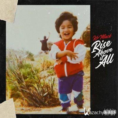 KR Mack - Rise Above It All (2022)