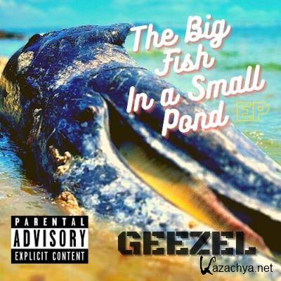 Geezel - The Big Fish In A Small Pond (2022)