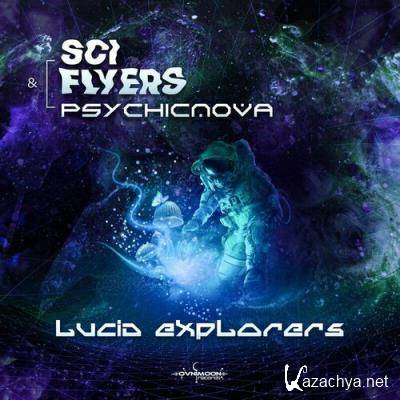Sci-Flyers & PsychicNova - Lucid Explorers (2022)
