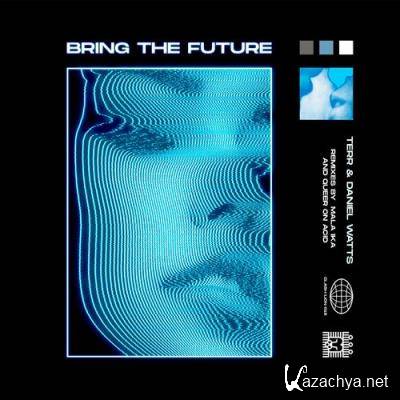 Terr & Daniel Watts - Bring the Future (2022)
