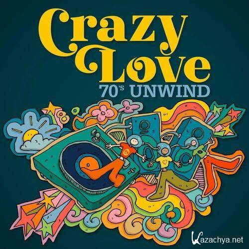 Crazy Love - 70's Unwind (2022)