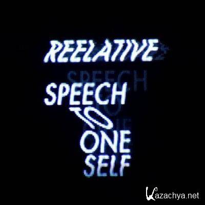 Reelative - Speech To Oneself (2022)