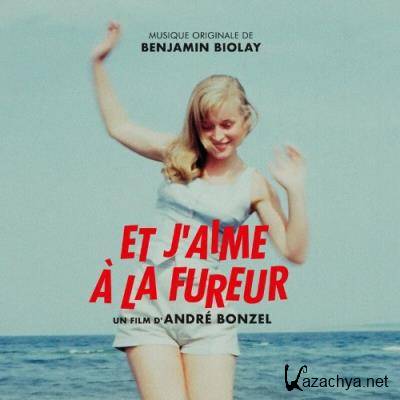 Benjamin Biolay - Et J''aime a La Fureur (Bande originale du film) (2022)