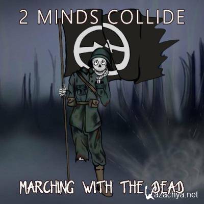 Two Minds Collide - Marching With The Dead (2022)