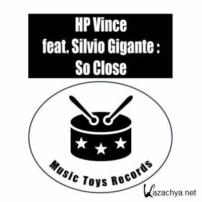 HP Vince feat Silvio Gigante - So Close (2022)