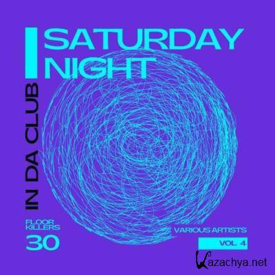 Saturday Night - In Da Club (30 Floor Killers), Vol. 4 (2022)