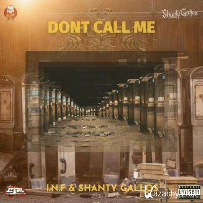 I.N.F & Shanty Gallos - Dont Call Me (2022)