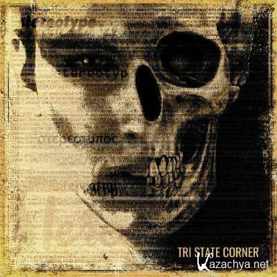 Tri State Corner - Stereotype (2022)