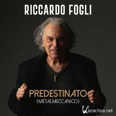 Riccardo Fogli - Predestinato (metalmeccanico) (2022)