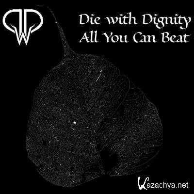 Die with Dignity - All You Can Beat (2022)