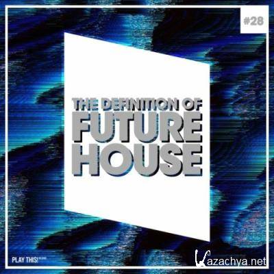 The Definition of Future House, Vol. 28 (2022)