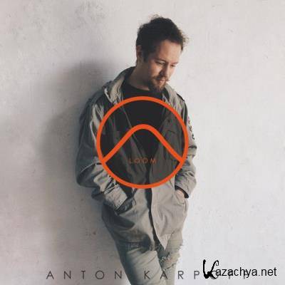 Anton Karpoff - LOOM 163 (2022-05-05)